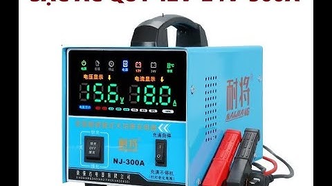 Máy Sạc ắc quy tự động NJ 300A-12V-24V- Sạc Công Suất Lớn 4Ah-300Ah 12V-24V Khử Sunfat Công Suất Lớn