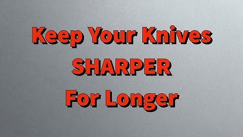 Edge Maintenance: Keep Your Knives SHARPER for Longer | Sharpening Series Episode #5