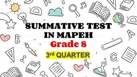 GRADE 8 MAPEH - 3rd Quarter Summative Test