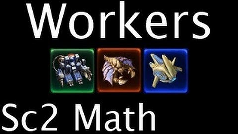 Sc2 Math - Workers