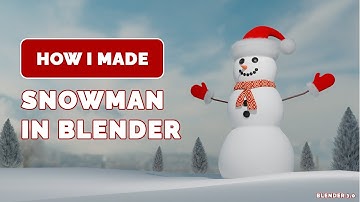 Snowman in Blender 3.0 - 3D Modeling Process