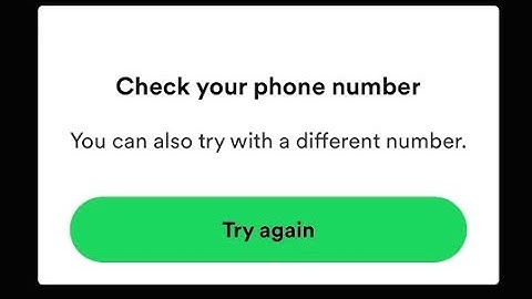 Spotify Fix Check your phone number You can also try with a different number Problem Solve