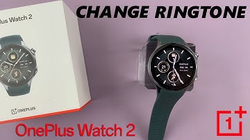 How To Change Ringtone On OnePlus Watch 2