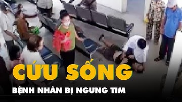Cứu sống bệnh nhân bị ngưng tim trong lúc chờ khám bệnh