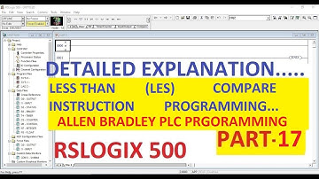 LESS THAN (LES) COMPARE  in RSLOGIX 500 Software PART-17 #ALLENBRADLEY #PLC