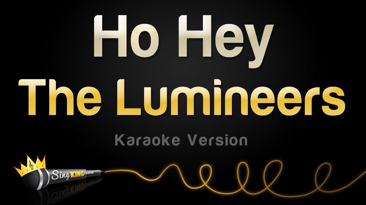 The Lumineers   Ho Hey Karaoke Version