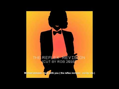 Michael Jackson - rock with you  (the reflex revision)  (cut by rob 2018)