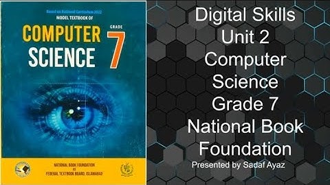 Grade 7 Computer Science | Unit 2: Digital Skills | National Book Foundation