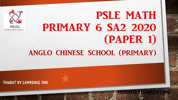 PSLE Math School Exam Papers (Anglo Chinese Primary School SA2 2020 Paper 1)