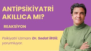 Antipsikiyatri Akıllıca Mı? Bülent Sevinç Reaksiyon