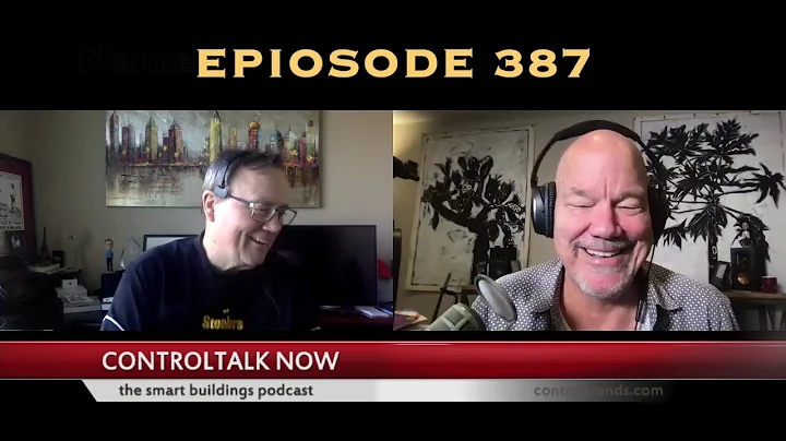 #387  ControlTalk Now: Smart Buildings with Guest ...