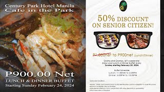 Century Park Hotel Manila | Cafe in the Park 50% OFF ON SENIOR CITIZEN DAY