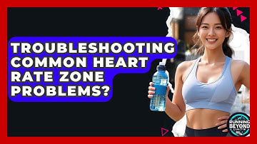 Troubleshooting Common Heart Rate Zone Problems? - Running Beyond Limits