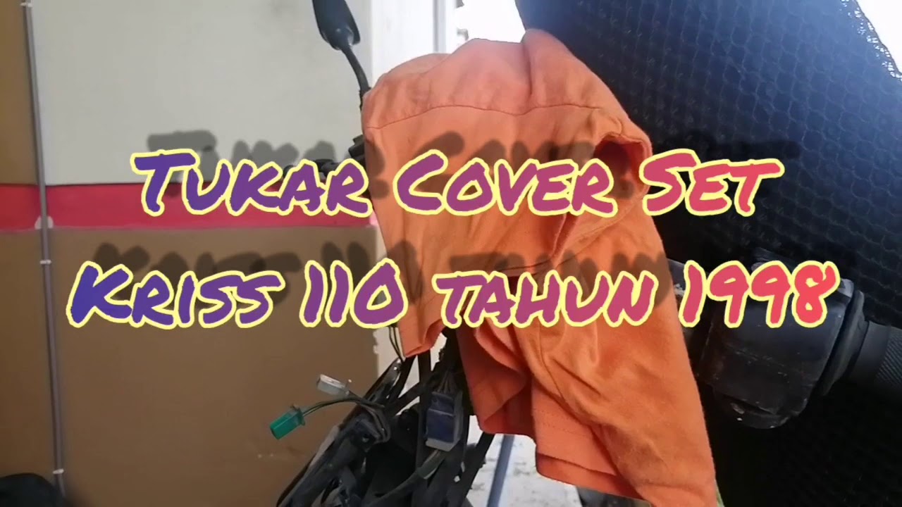 Tukar Cover Set Kriss 110 - YouTube