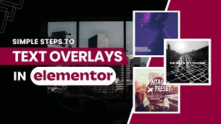 Elementor Tutorial: How to Overlay Text on Top of Background Image