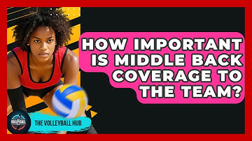 How Important Is Middle Back Coverage To The Team? - The Volleyball Hub
