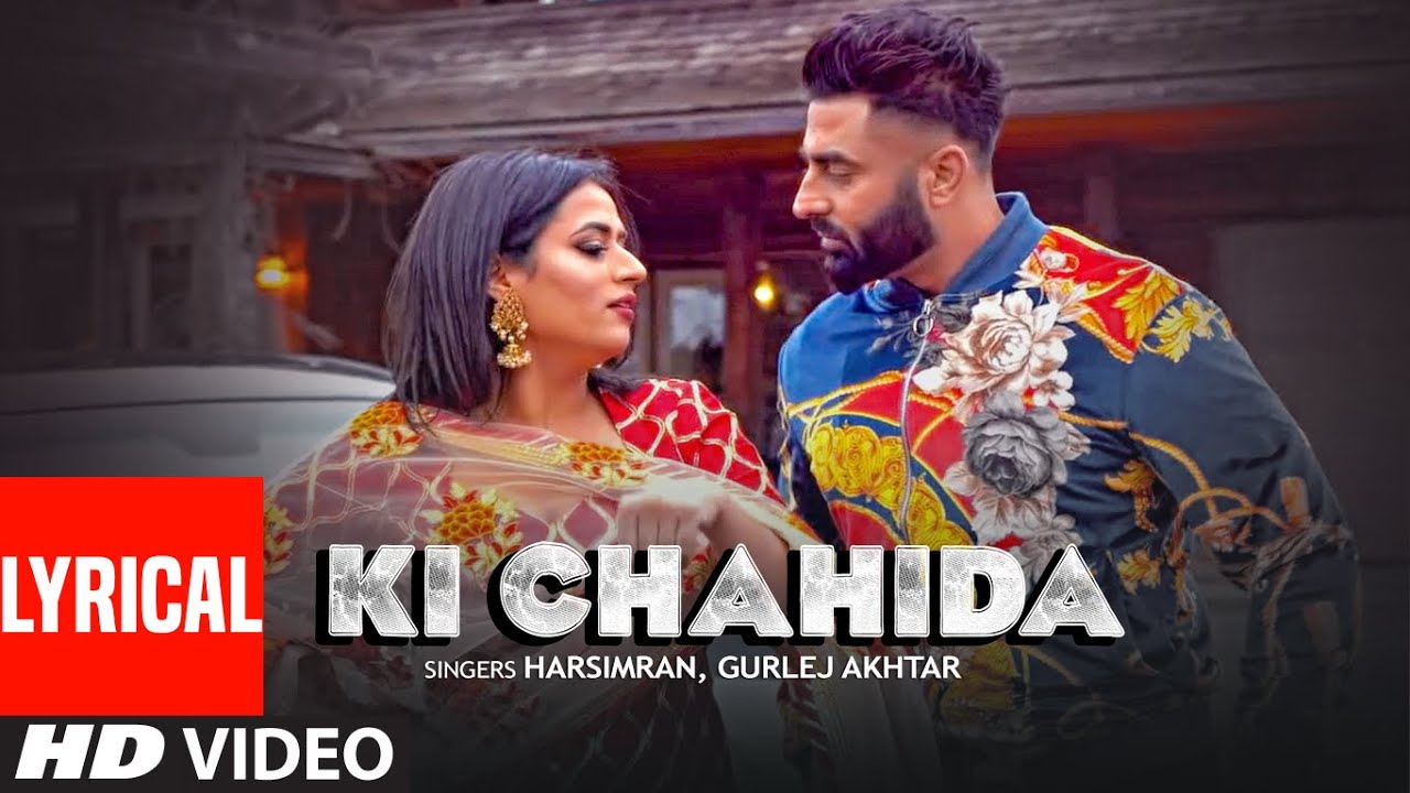 Ki Chahida Harsimran Gurlej Akhtar Full Lyrical Song Gold E Gill  Latest Punjabi Song 2019