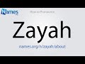 How to pronounce zayah