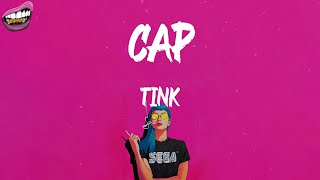 Tink - CAP (lyrics)