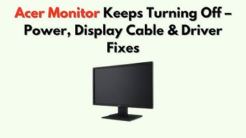 Acer-monitor blijft uitvallen - Problemen met stroom, beeldschermkabel en stuurprogramma oplossen