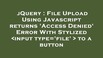 jQuery : File Upload Using Javascript returns 