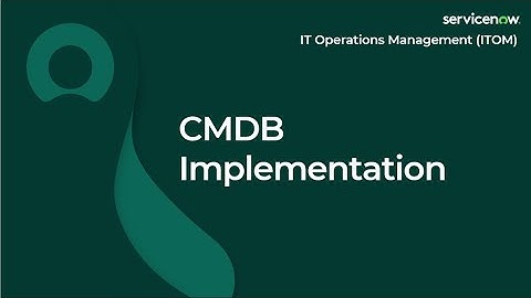[004] ITOM CMDB Implementation | ServiceNow ITOM (CIS-DISCO, CIS-EM, CIS-SM and CIS-CP&G Exam Prep)