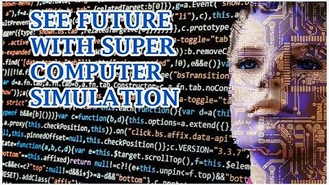 See Future with Supercomputer Simulation