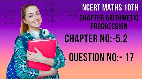 10th Grade Maths | ncert question solution| Exercise 5.2 Question 17 Explained (Tausif Sir)