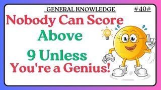 Nobody Can Score Above 9 Unless You're a Genius!.#generalknowledge 
