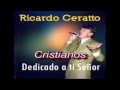 Ricardo Ceratto Album DEDICADO A TI SEÑOR