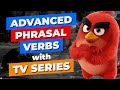 Learn 10 Advanced Phrasal Verbs with TV Series &amp; Movies | Common English Phrasal Verbs