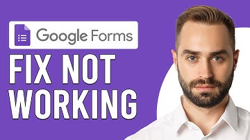 How To Fix Google Forms Not Working (Quick Steps To Resolve Google Forms Not Working)