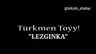 Turkmen Toy sazy  LEZGINKA (arhiw) Resimi