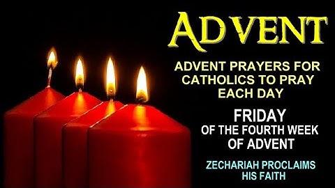 27TH DAY OF ADVENT PRAYERS FOR CATHOLICS TO PRAY EACH DAY - FOURTH FRIDAY OF ADVENT 12232022