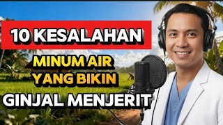 10 KESALAHAN MINUM AIR yang Membuat GINJAL Anda "BERTERIAK Minta TOLONG!!" Hidup Sehat Usia Senja