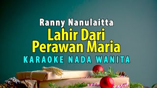 Lahir Dari Perawan Maria - Karaoke Natal Ranny Nanulaitta Nada Wanita