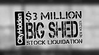CITY HOLDEN BIG SHED STOCK LIQUIDATION