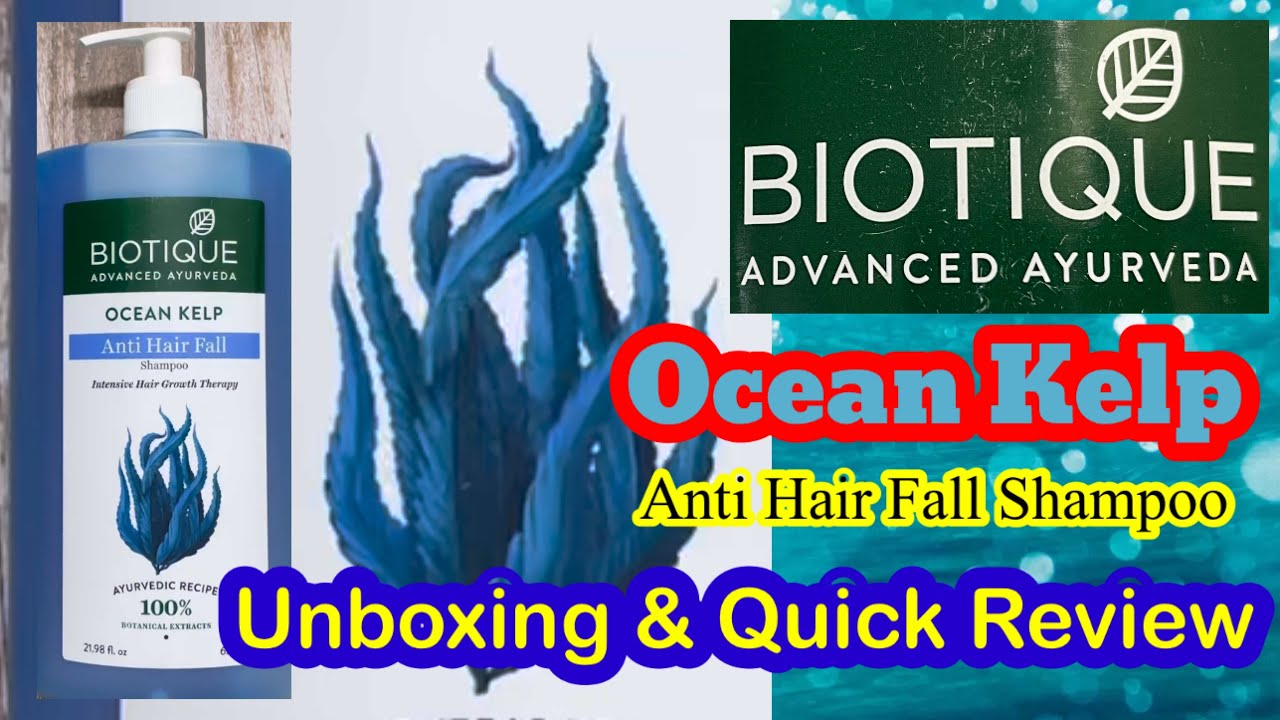 kerne vitamin Delegeret Biotique Ocean Kelp Shampoo | Unboxing & Quick Review - YouTube