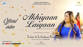 Official Video :  Akhiyaan Laiyaan | Dr. Jaspinder Narula | Kamran Akhtar | New Punjabi Song 2022