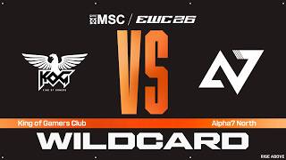 King of Gamers Club vs. Alpha7 North | MSC Wildcard at EWC 26 - VOD