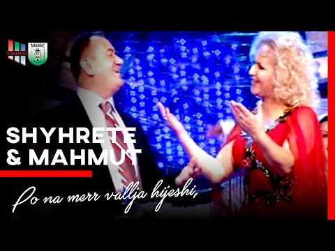 Shyrete Behluli & Mahmut Ferati  - Po na merr vallja hijeshi,  Molla n'rrem