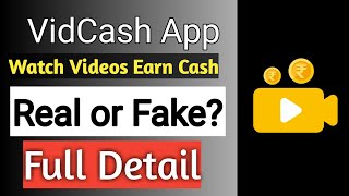 vidcash app real or fake in  full detail.