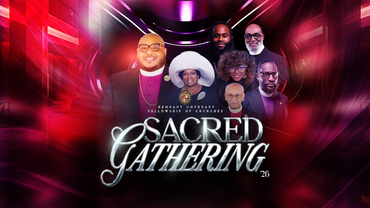Welcome to The Remnant Covenant Fellowship of Churches Sacred Gathering 2026.