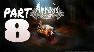 Amnesia : A Machine for Pigs [Part 8] " Releasing the Pigs"