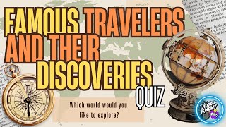 Discovering Legends: Famous travelers and their discoveries