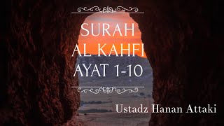 Surat Al Kahfi Ayat 1-10 | Ustadz Hanan Attaki