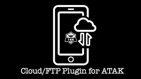 ATAK -  CLOUD-FTP PLUGIN