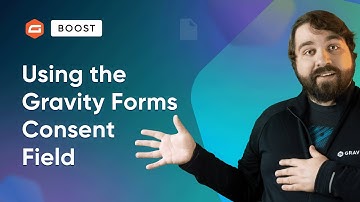 Using the Gravity Forms Consent Field