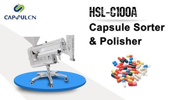 Capsule polisher and sorter machine HSL-C100A operation video