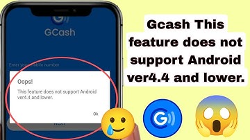 Fix GCash This feature does not support Android ver4.4 and lower problem